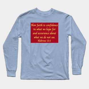 Bible Verse Hebrews 11:1 Long Sleeve T-Shirt